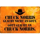 Schild Spruch "Chuck Norris glaubt nicht an...