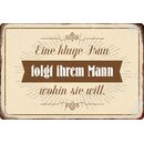 Schild Spruch "kluge Frau folgt ihrem Mann wohin sie...