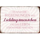 Schild Spruch "Begegnungen Lieblingsmenschen,...