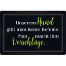 Schild Spruch "Hund keine Befehle, macht...