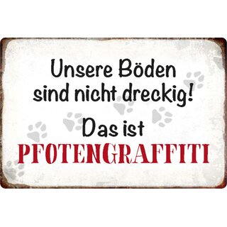 Schild Spruch "Unsere Böden nicht dreckig, Pfotengraffiti" 20 x 30 cm Blechschild