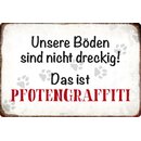 Schild Spruch Unsere Böden nicht dreckig, Pfotengraffiti...