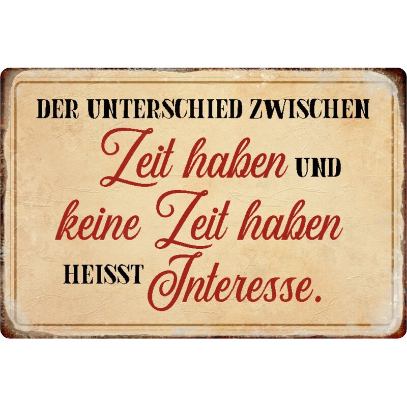 Schild Spruch "Unterschied zwischen Zeit haben keine, Interesse" 20 x