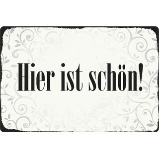 Schild Spruch "Hier ist schön" 20 x 30 cm Blechschild