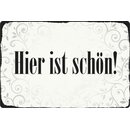 Schild Spruch "Hier ist schön" 20 x 30 cm...