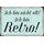 Schild Spruch "Ich bin nicht alt, ich bin retro" 20 x 30 cm Blechschild