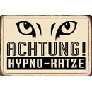 Schild Spruch "Achtung Hypno Katze" 20 x 30 cm...
