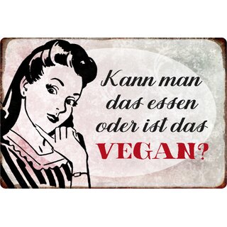 Schild Spruch "Kann man das essen oder ist das vegan" 20 x 30 cm Blechschild