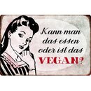 Schild Spruch "Kann man das essen oder ist das...