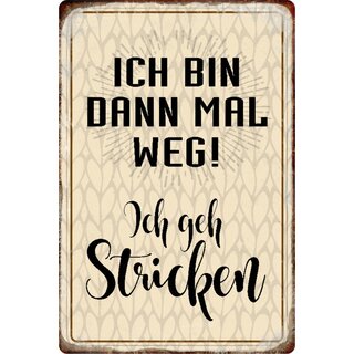Schild Spruch "Ich bin dann mal weg, geh stricken" braun 20 x 30 cm B