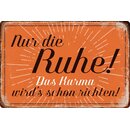 Schild Spruch "Nur die Ruhe, Karma wirds schon...