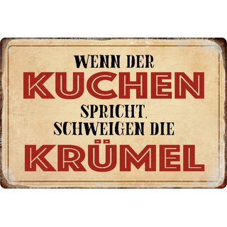 Schild Spruch "Wenn Kuchen spricht schweigen die Krümel" 20 x 30 cm Blechschild