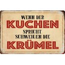 Schild Spruch "Wenn Kuchen spricht schweigen die...