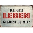 Schild Spruch "Ich geh leben, kommst du mit" 20...