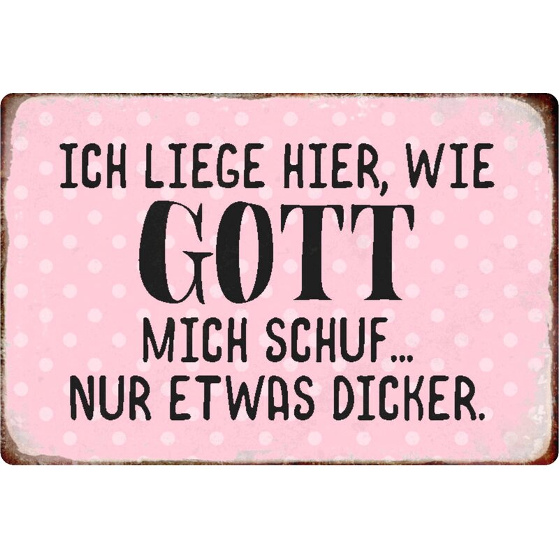 Schild Spruch "Ich liege hier, wie Gott mich schuf, nur etwas dicker