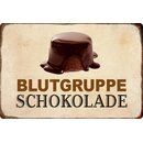 Schild Spruch "Blutgruppe Schokolade" 20 x 30...