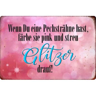 Schild Spruch "Wenn Pechsträhne, färbe sie pink streu Glitzer drauf" 20 x 30 cm Blechschild