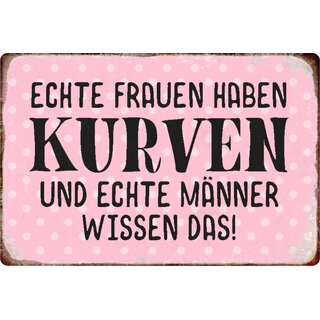 Schild Spruch "Echte Frauen haben Kurven, echte Männer wissen das" 20 x 30 cm Blechschild