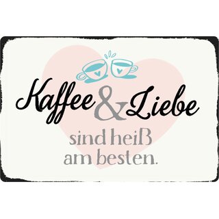 Schild Spruch "Kaffee & Liebe sind heiß am besten" Herz 20 x 30 cm Blechschild