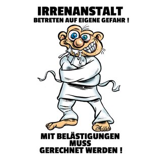 Schild Spruch "Irrenanstalt, betreten eigene Gefahr" 20 x 30 cm Blechschild