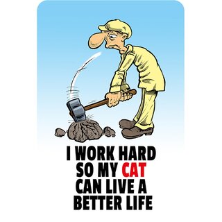 Schild Spruch work hard cat can live a better life 20 x 30 cm Blechschild