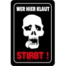 Schild Spruch "Wer hier klaut stirbt" Totenkopf...
