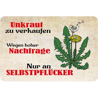 Schild Spruch "Unkraut zu verkaufen, hoher Nachfrage Selbstpflücker" 20 x 30 cm Blechschild