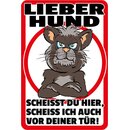 Schild Spruch "Lieber Hund, scheißt hier...