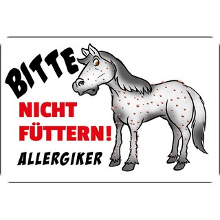Schild Spruch "Bitte nicht füttern, Allergiker" Pferd 20 x 30 cm Blechschild