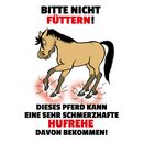 Schild Spruch "Bitte nicht füttern, Pferd...