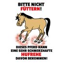 Schild Spruch "Bitte nicht füttern, Pferd...