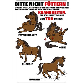 Schild Spruch "nicht füttern, Krankheiten Tod Kolik" Pferd 20 x 30 cm Blechschild