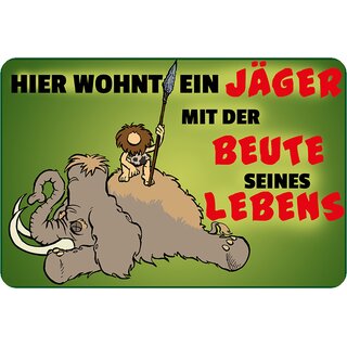 Schild Spruch "Hier wohnt Jäger mit Beute" Mammut 20 x 30 cm Blechschild