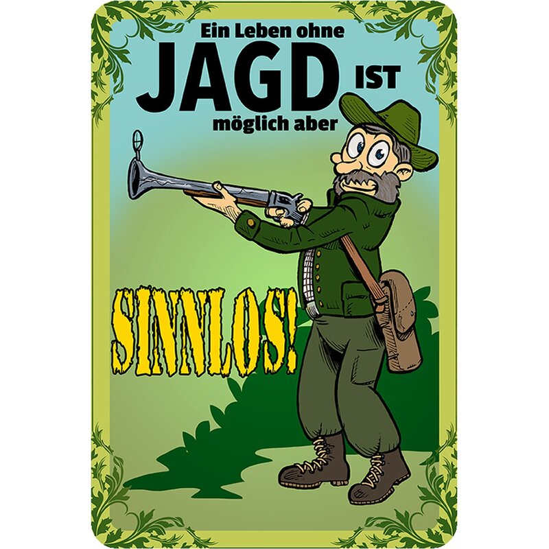 Schild Spruch "Leben ohne Jagd möglich, sinnlos" 20 x 30 cm Blechschi