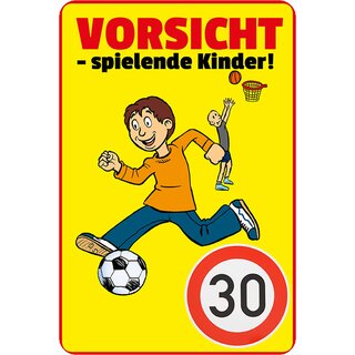 Schild Spruch "Vorsicht, spielende Kinder, 30 kmh" 20 x 30 cm Blechschild
