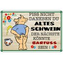 Schild Spruch "Piss nicht daneben, Schwein,...