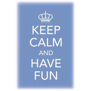 Schild Spruch "Keep calm and have fun" 20 x 30 cm Blechschild