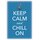 Schild Spruch "Keep calm and chill on" 20 x 30 cm Blechschild