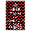 Schild Spruch "Keep calm and love your crazy...