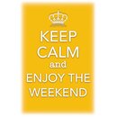 Schild Spruch "Keep calm and enjoy the weekend"...