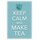 Schild Spruch "Keep calm and make tea" 20 x 30 cm Blechschild