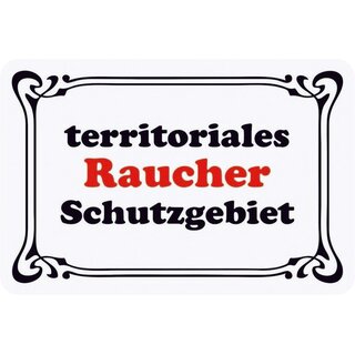 Schild Spruch "territoriales Raucher Schutzgebiet" 20 x 30 cm Blechschild