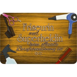 Schild Spruch "Friseurin weil Superheldin keine offizielle Berufsbezeichnung" 20 x 30 cm Blechschild