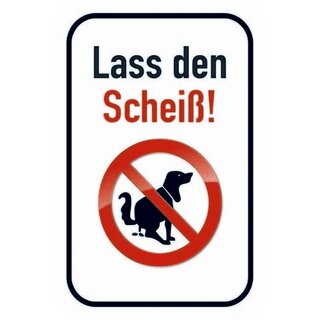 Schild Spruch "Lass den Scheiß" Hundeklo 20 x 30 cm Blechschild
