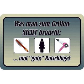 Schild Spruch "Was zum Grillen nicht braucht, Föhn gute Ratschläge" 20 x 30 cm Blechschild