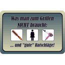 Schild Spruch "Was zum Grillen nicht braucht,...