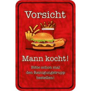 Schild Spruch "Vorsicht Mann kocht, Reinigungstrupp bestellen" 20 x 30 cm Blechschild