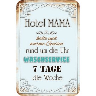 Schild Spruch Hotel Mama, Speisen Waschservice 7 Tage Woche 20 x 30 cm Blechschild