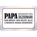 Schild Spruch "Papa repariert irgendwann, nicht alle...