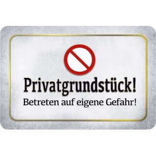 Schild Spruch "Privatgrundstück, Betreten auf eigene Gefahr" 20 x 30 cm Blechschild